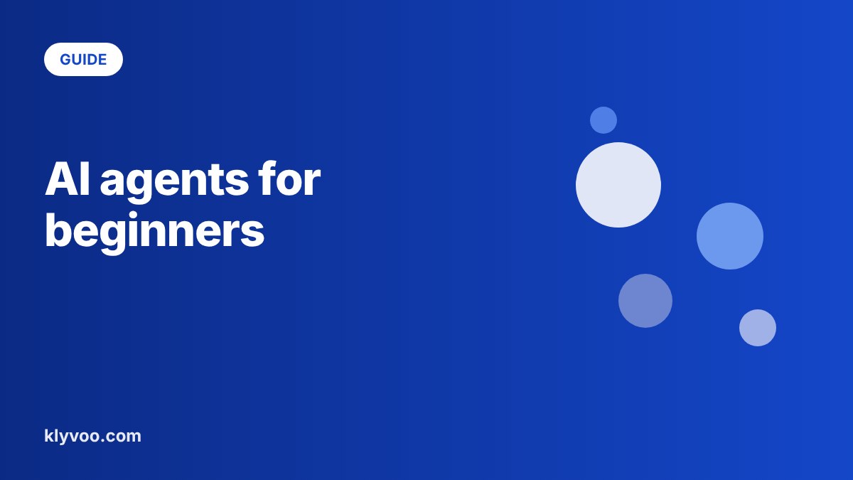 AI agents for beginners: where to start and what to try first