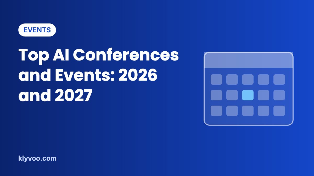 Top AI Conferences and Events: Late 2026 and 2027
