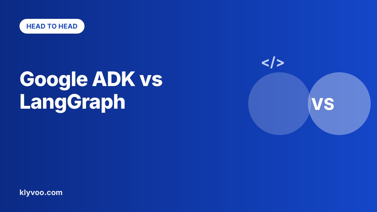 Google ADK vs LangGraph comparison: languages, control and which to pick
