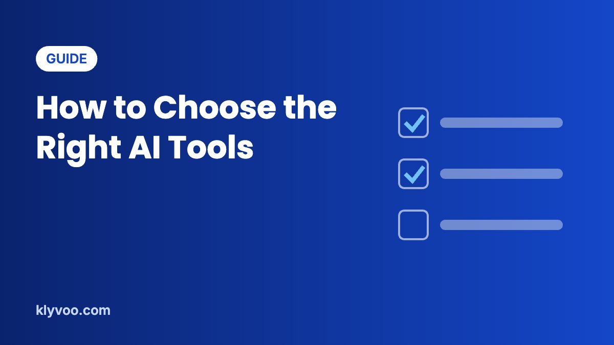 How to Choose the Right AI Tools: A Simple Checklist