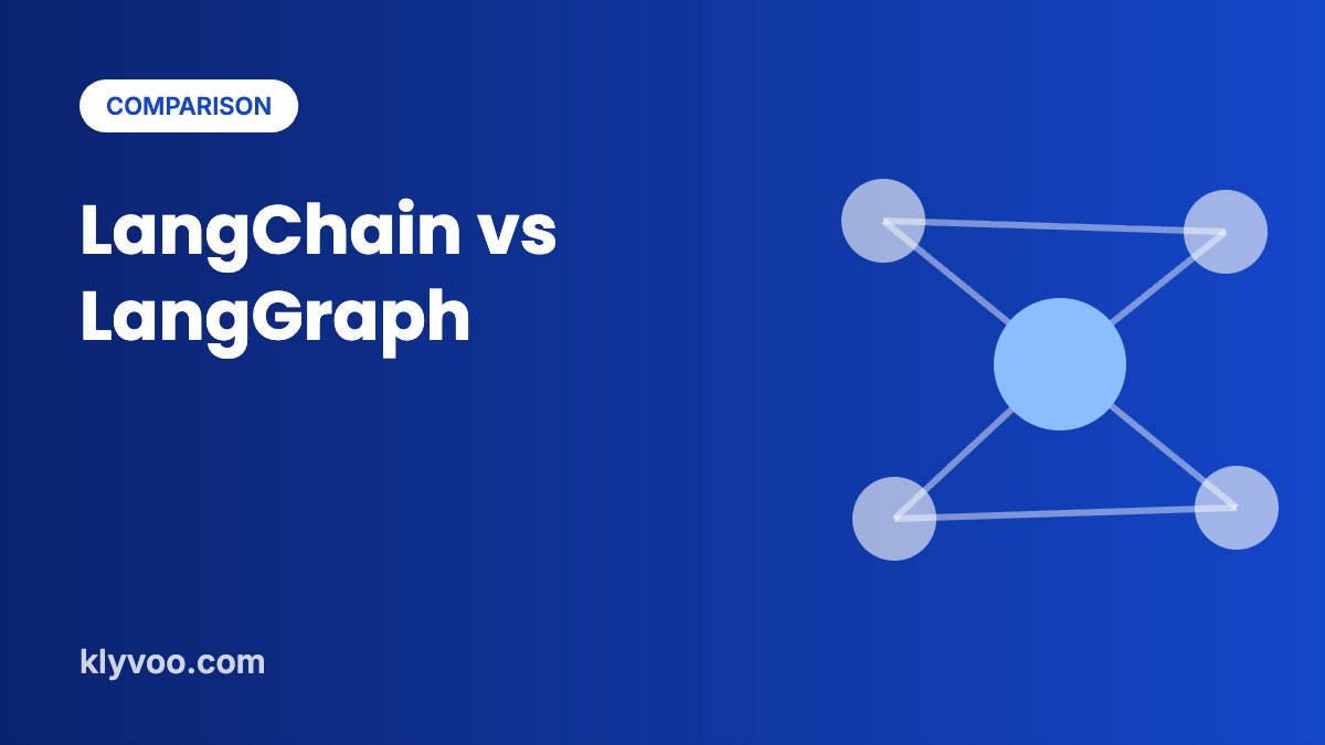 LangChain vs LangGraph comparison